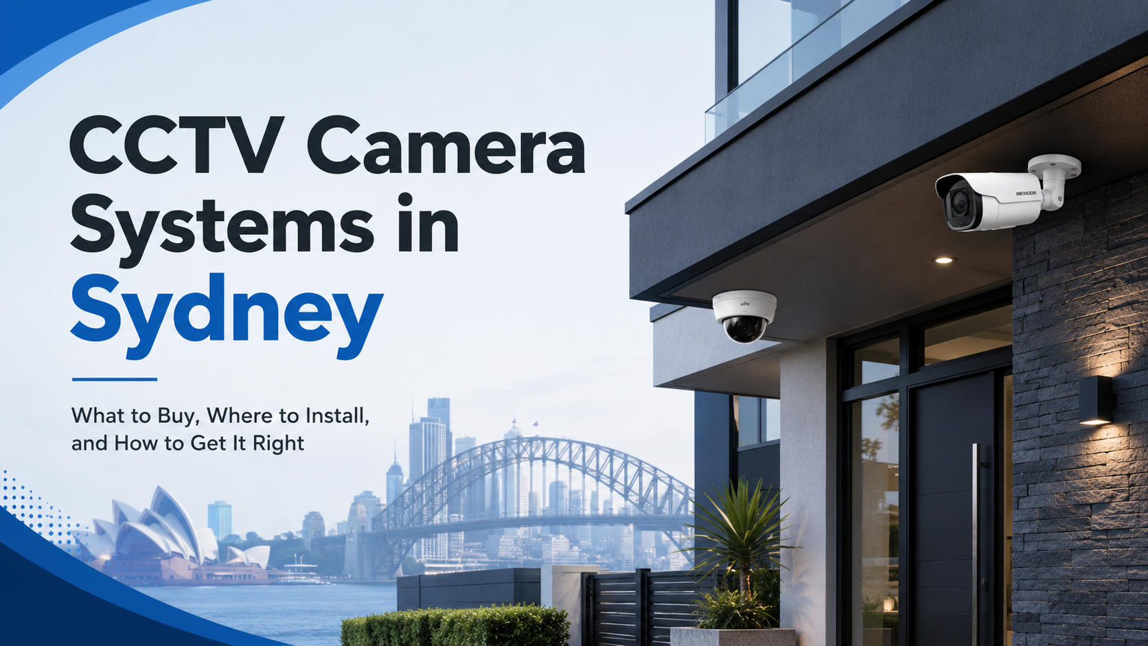 CCTV Camera Systems in Sydney: What to Buy, Where to Install, and How to Get It Right