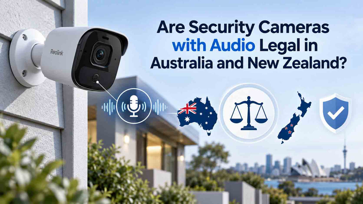 Are Security Cameras with Audio Legal in Australia and New Zealand?