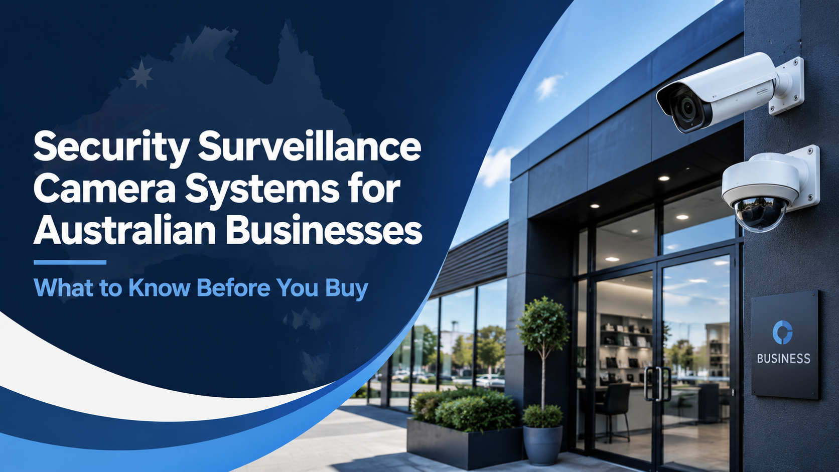 Security Surveillance Camera Systems for Australian Businesses: What to Know Before You Buy