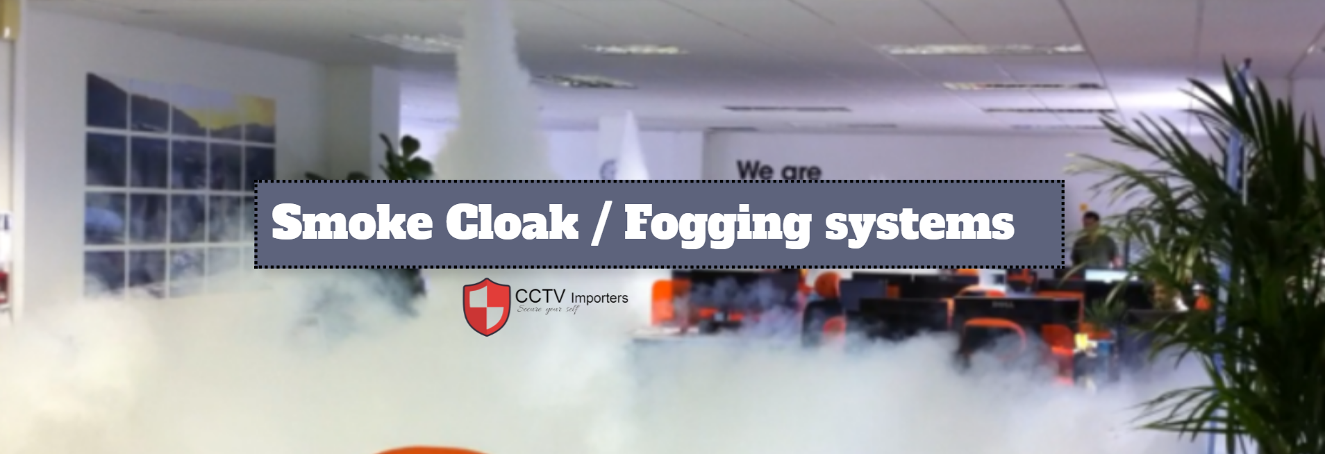 Smoke Cloak / Fogging systems///