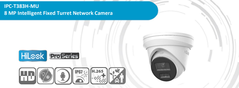 HiLook IPC‑T383H‑MU 8 MP Intelligent Fixed Turret Network Camera Pro Series – Ultra‑HD, Smart Detection, Built-in microphone